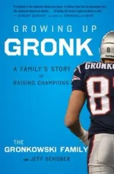 Growing Up Gronk - Gordon Gronkowski