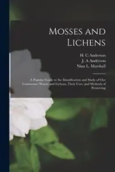 Mosses and Lichens - Marshall Nina L.
