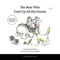 The Bear Who Used Up All His Growls - Bonah Zizzi