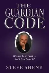 The Guardian Code - Steve Shenk