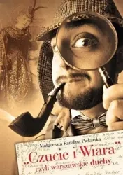 "Czucie i Wiara", czyli warszawskie duchy TW - Małgorzata Karolina Piekarska