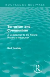 Terrorism and Communism (Routledge Revivals) - Karl Kautsky