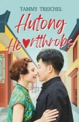 Hutong Heartthrobs - Tammy Treichel
