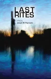 Last Rites - Paprzycki Joseph M.