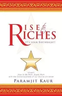 Rise to Riches - Kaur Paramjit