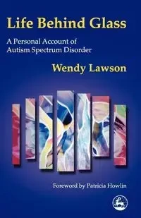 Life Behind Glass - Wendy Lawson