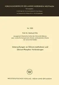Untersuchungen an Silicium-methylenen und Silicium-Phosphor-Verbindungen - Fritz Gerhard