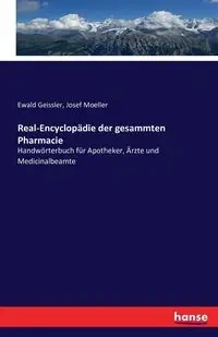 Real-Encyclopädie der gesammten Pharmacie - Geissler Ewald