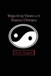 Regarding Views and Regime Changes - Tsogyal Yeshe