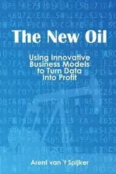 The New Oil - van 't Spijker Arent