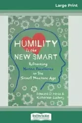Humility Is the New Smart - Edward D. Hess