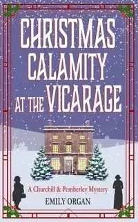 Christmas Calamity at the Vicarage - Emily Organ