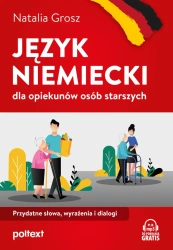 Język niemiecki dla opiekunów osób starszych. Przydatne słowa, wyrażenia i dialogi - Natalia Grosz