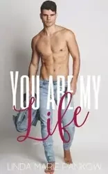 You Are My Life - Linda Marie Pankow