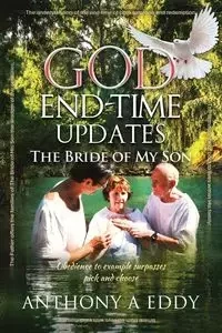 GOD End-time Updates The Bride of My Son - Eddy Anthony A