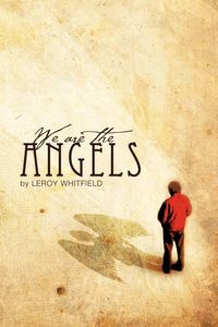 We Are the Angels - Leroy Whitfield