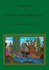 Zeitreise in die Vergangenheit - Fink Florian