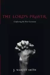 The Lord's Prayer - Warren Smith J.