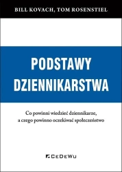 Podstawy dziennikarstwa - Bill Kovach, Tom Rosenstiel