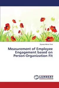 Measurement of Employee Engagement Based on Person-Organization Fit - Unal Zeynep Merve