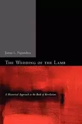 The Wedding of the Lamb - James L. Papandrea