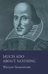 Much Ado About Nothing - William Shakespeare