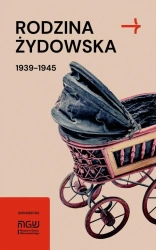 Rodzina żydowska 1939-1945. Wybrane zagadnienia - red. Martyna Grądzka-Rejak, Konrad Zieliński