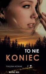 eBook To nie koniec - Paulina Nowak epub mobi