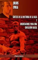 Síntesis de la Doctrina de la Raza y Orientaciones para una educación racial - Julius Evola
