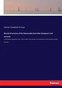 Record of services of the Honourable East India Company's civil servants - Charles Prinsep Campbell