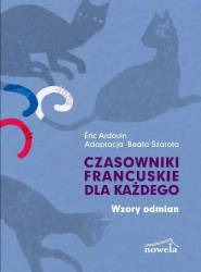 Czasowniki francuskie dla każdego Wzory odmian - Éric Ardouin