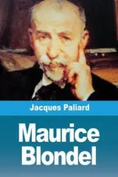 Maurice Blondel - Jacques Paliard