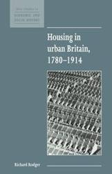 Housing in Urban Britain 1780 1914 - Richard Rodger