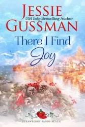 There I Find Joy (Strawberry Sands Beach Romance Book 4) (Strawberry Sands Beach Sweet Romance) - Jessie Gussman
