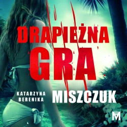 audiobook Drapieżna gra - Katarzyna Berenika Miszczuk