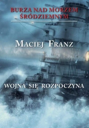 Burza nad Morzem Śródziemnym T1 Wojna się rozpocz. - Maciej Franz
