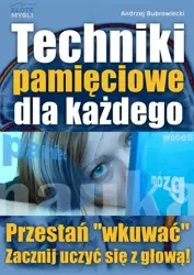 Techniki pamięciowe dla każdego (Wersja elektroniczna (PDF)) - Andrzej Bubrowiecki
