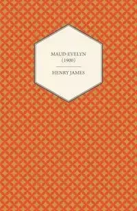 Maud-Evelyn (1900) - James Henry