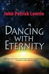 Dancing With Eternity - John Patrick Lowrie