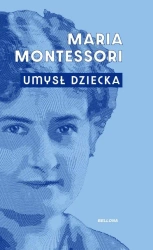 Umysł dziecka BR - Maria Montessori, Maria Zawanowska