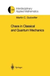 Chaos in Classical and Quantum Mechanics - Martin C. Gutzwiller