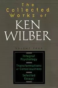 The Collected Works of Ken Wilber, Volume 4 - Wilber Ken