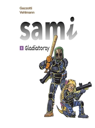 Sami T.8 Gladiatorzy - Fabien Vehlmann, Bruno Gazzotti