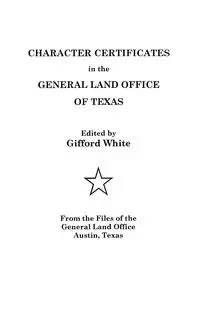 Character Certificates in the General Land Office of Texas - White Gifford