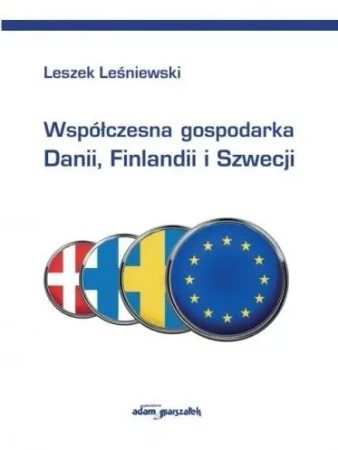 Współczesna gospodarka Danii, Finlandii i Szwecji - Leszek Leśniewski