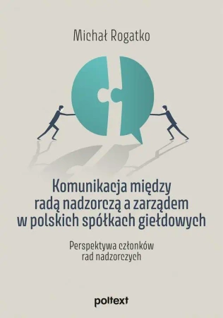 eBook Komunikacja między radą nadzorczą a zarządem w polskich spółkach giełdowych - Michał Rogatko epub mobi