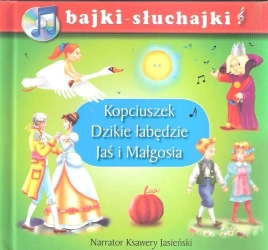 Bajki słuchajki. Kopciuszek, Dzikie łabędzie... - praca zbiorowa