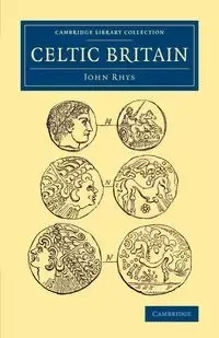Celtic Britain - John Rhys