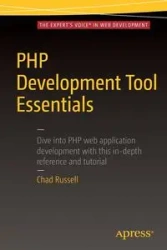 PHP Development Tool Essentials - Russell Chad