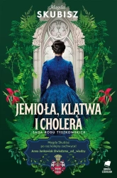 Saga rodu Tyszkowskich. Jemioła, klątwa i cholera - Magda Skubisz